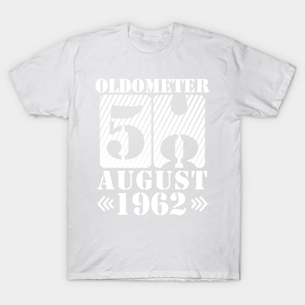 Oldometer 58 Years Old Was Born In August 1962 Happy Birthday To Me You T-Shirt by DainaMotteut